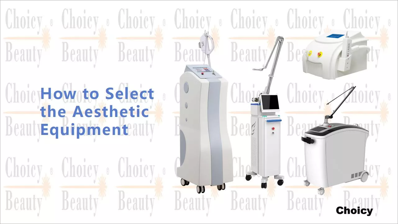 Choose the aesthetic equipment